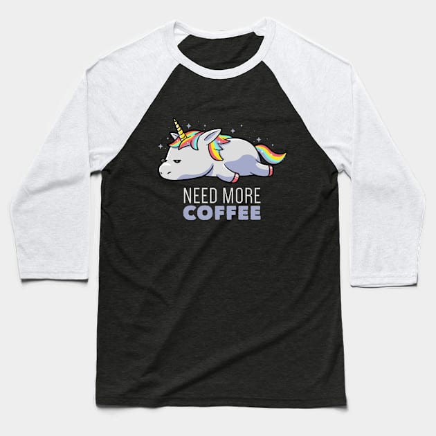 Need More Coffee Lazy Unicorn Gift Baseball T-Shirt by eduely